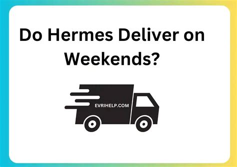 do hermes deliver on bank holidays|does hermes deliver on sunday.